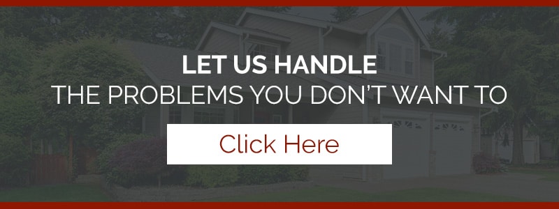 Let us handle the problems you don't want to. Click Here